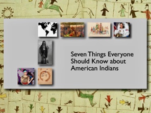 Seven Things Everyone Should Know About American Indians